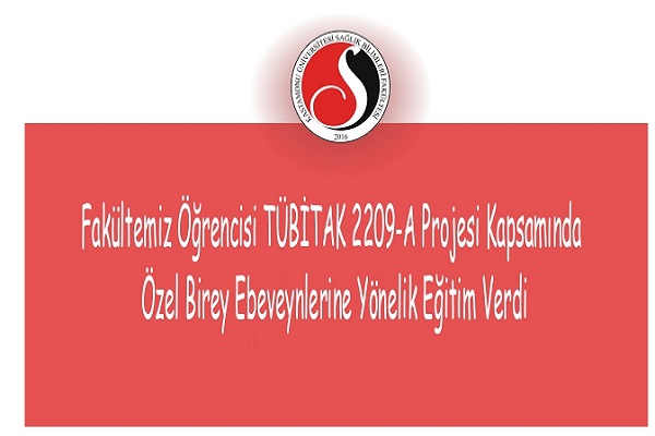TÜBİTAK 2209-A Projesi Kapsamında Özel Birey Ebeveynlerine Yönelik Eğitim Verildi